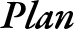 Plan